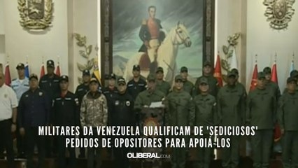 Militares da Venezuela qualificam de 'sediciosos' pedidos de opositores para apoiá-los