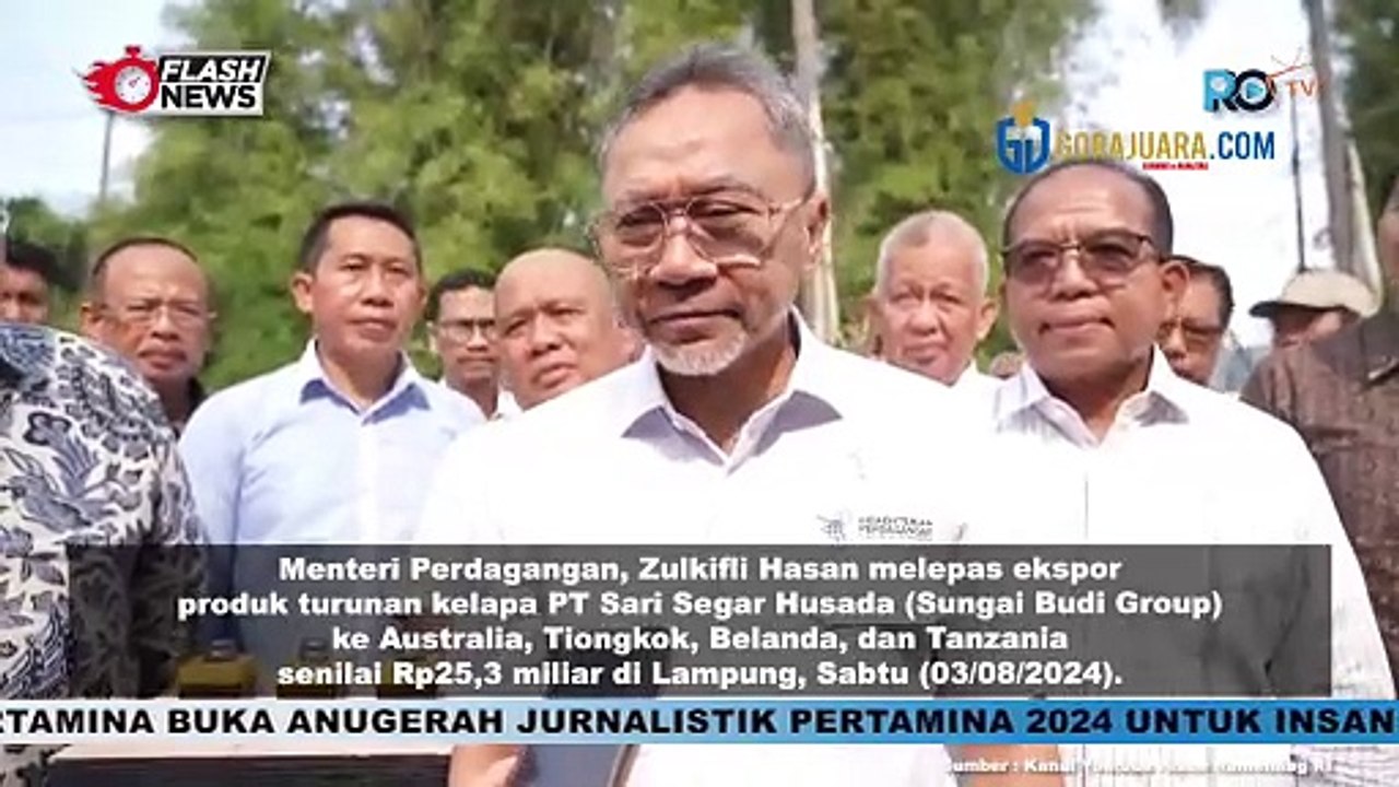 MENDAG ZULKIFLI HASAN HADIRI PELEPASAN EKSPOR PRODUK OLAHAN KELAPA SENILAI RP25,3 MILIAR DI LAMPUNG