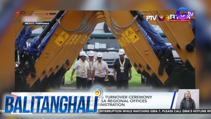 PBBM, pinangunahan ang turnover ceremony ng 148 heavy equipment sa regional offices ng Nat'l Irrigation Administration | Balitanghali