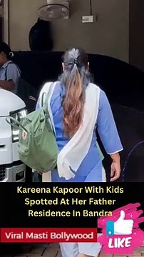 Kareena Kapoor With Kids Spotted At Her Father Residence In Bandra Viral Masti Bollywood