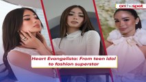 On the Spot: Heart Evangelista: From teen idol to fashion superstar