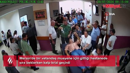 Yer: Mersin! Muayene sırası beklerken kalp krizi geçirdi