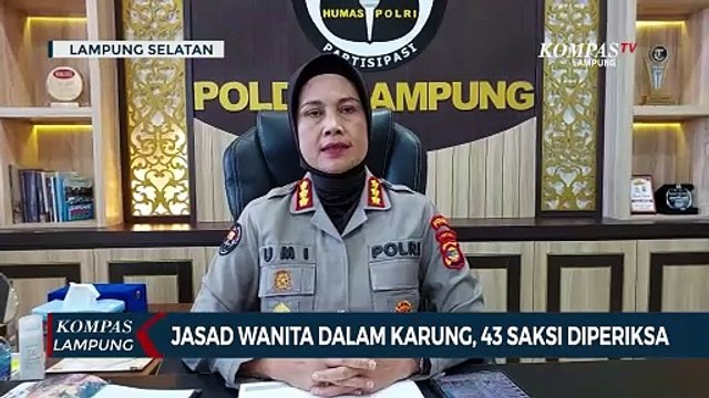 Temuan Jasad Dalam Karung Masih Misteri, 43 Saksi Diperiksa