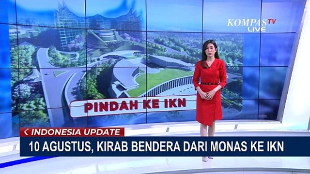 Jelang HUT ke-79 RI, Kirab Bendera Merah Putih dari Monas ke IKN Digelar 10 Agustus
