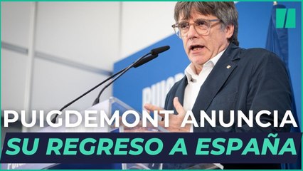 Carles Puigdemont anuncia su regreso a España