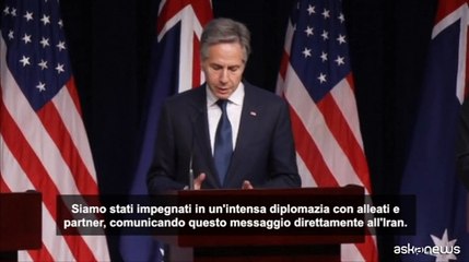 Blinken all'Iran e a Israele: evitare una escalation