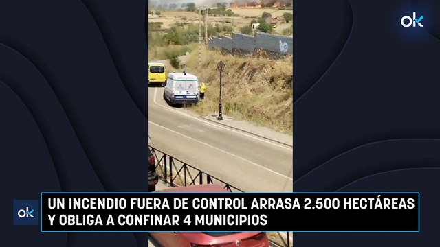 Un incendio fuera de control arrasa 2.500 hectáreas y obliga a confinar 4 municipios
