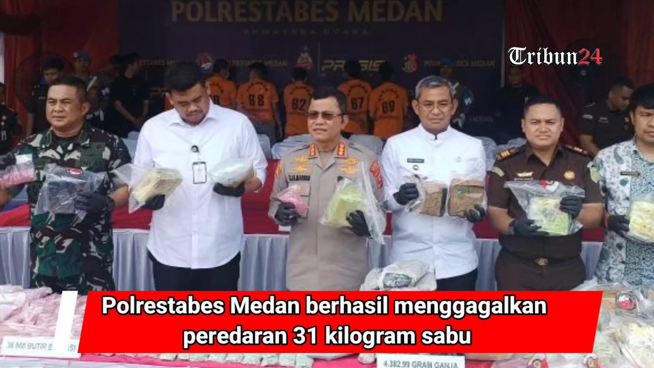 Polrestabes Medan berhasil menggagalkan peredaran 31 kilogram sabu