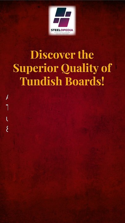 Discover the Superior Quality of Tundish Boards