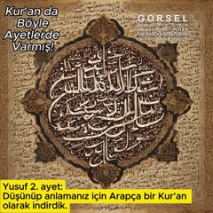 Anlamanız için Arapça bir Kur’an olarak indirdik.… - Yusuf 2.ayet
