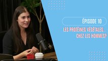 Épisode 10 - Les protéines végétales... chez les hommes? avec Amélie Loiselle