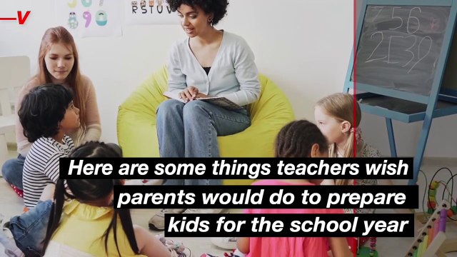 Here Are Some Things Teachers Wish Parents Would Do To Prepare Their Kids For School