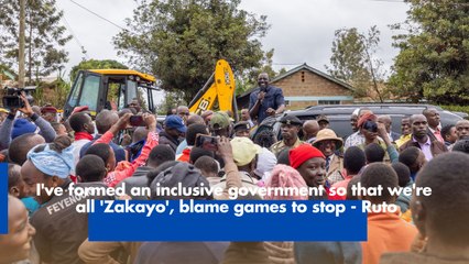 I've formed an inclusive government so that we're all 'Zakayo', blame games to stop - Ruto