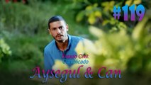 Aysegul & Can #119 - Estado Civil Complicado