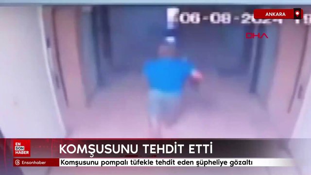 Ankara'da komşusunu pompalı tüfekle tehdit eden şüpheliye gözaltı