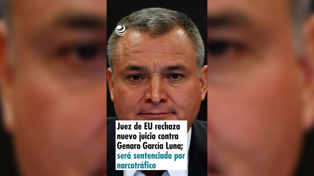 Juez de EU rechaza nuevo juicio contra Genaro García Luna; será sentenciado por narcotráfico