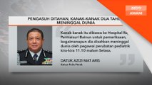 Pengasuh ditahan, kanak-kanak dua tahun meninggal dunia