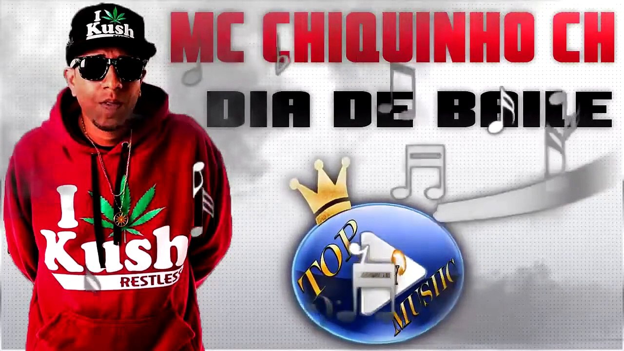 MC CHIQUINHO CH - DIA DE BAILE ♪(DOWNLOAD)♫