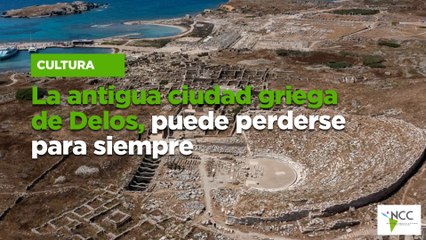 La antigua ciudad griega de Delos, puede perderse para siempre