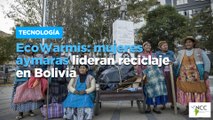 EcoWarmis: mujeres aymaras lideran reciclaje en Bolivia