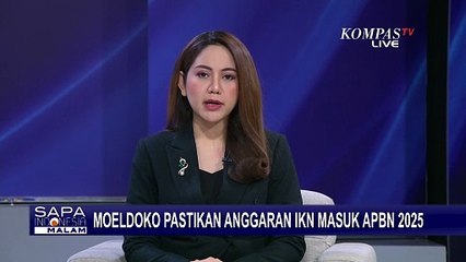 Pastikan Anggaran IKN Masuk APBN 2025, Moeldoko: Besaran Nanti Pasti Disesuaikan
