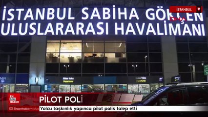 Yolcu taşkınlık yapınca pilot polis talep etti
