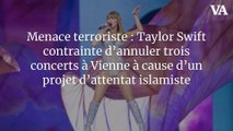 Menace terroriste : Taylor Swift contrainte d’annuler trois concerts à Vienne à cause d’un projet d’attentat islamiste