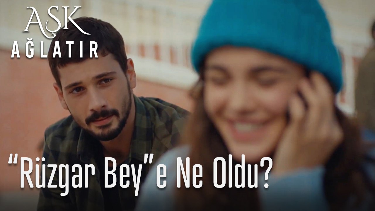 "Rüzgar Bey"e ne oldu?