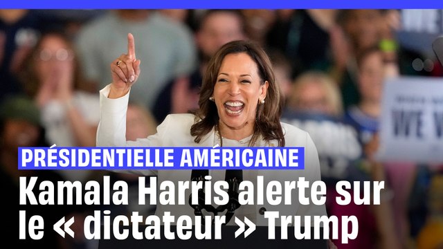 Présidentielle américaine : Kamala Harris alerte sur une arrivée au pouvoir du « dictateur » Trump