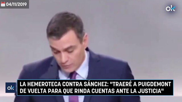 La hemeroteca contra Sánchez: Traeré a Puigdemont de vuelta para que rinda cuentas ante la Justicia