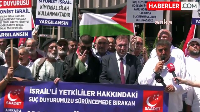 Saadet Partisi İsrailli yetkililer hakkında suç duyurusunda bulundu