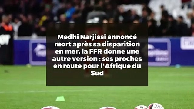 Medhi Narjissi annoncé mort après sa disparition en mer, la FFR donne une autre version : ses proches en route pour l'Afrique du Sud