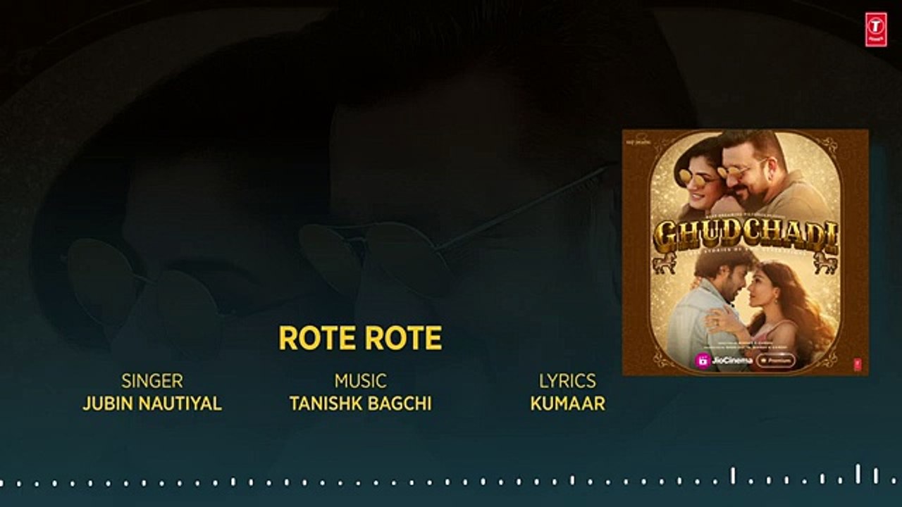 GHUDCHADI： Rote Rote (Audio) Jubin Nautiyal, Sanjay Dutt, Parth, Raveena Tandon, Khushalii ｜Tanishk