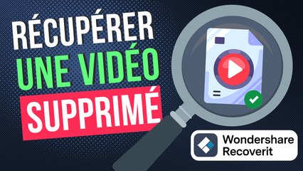 Comment RÉCUPÉRER les VIDÉOS SUPPRIMÉES : Wondershare Recoverit