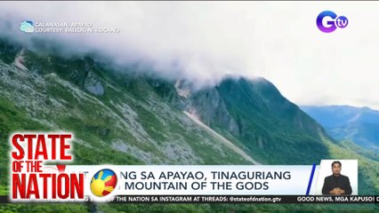 Mt. Kilang sa Apayao, tinaguriang "Blazing Mountain of the Gods"; Atbp. | SONA