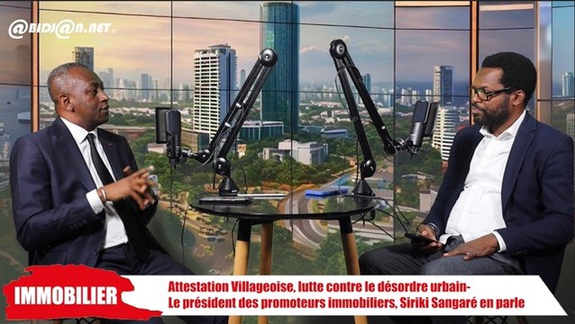 Attestation Villageoise, lutte contre le désordre urbain- Le président des promoteurs immobiliers, Siriki Sangaré en parle