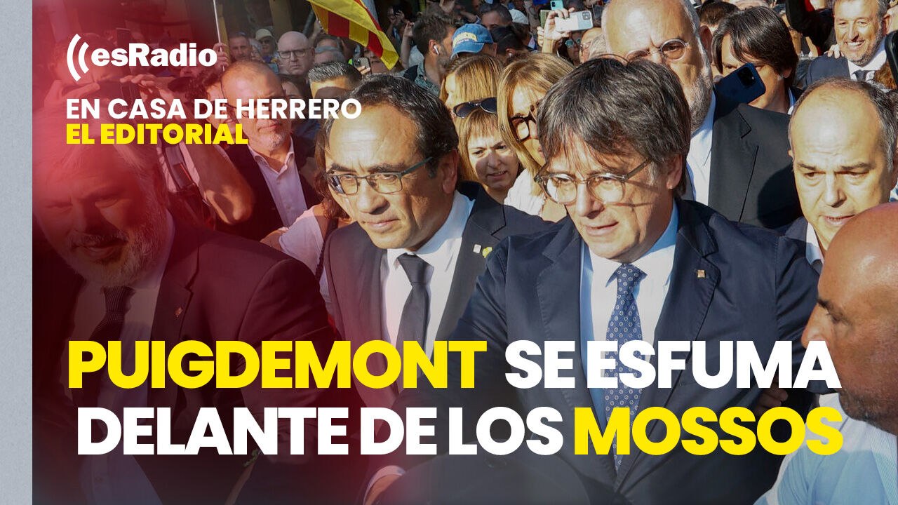 Editorial Leticia Vaquero: "Puigdemont lo vuelve a hacer y se esfuma delante de los Mossos