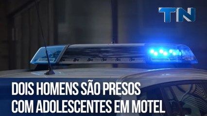 Dois homens são presos com adolescentes em motel
