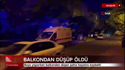 Nevşehir'de boya yaparken balkondan düşen şahıs hayatını kaybetti