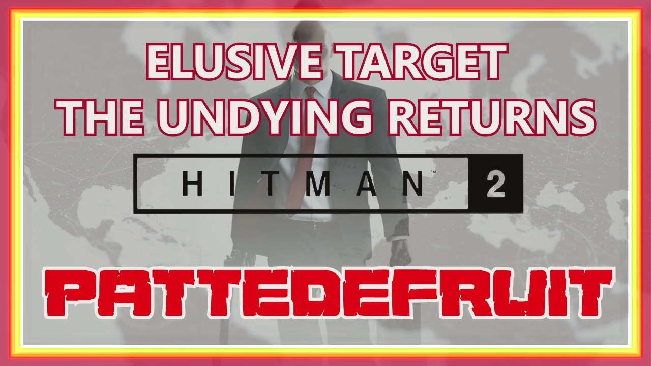 HITMAN 2 | Elusive Targets: The Undying Returns