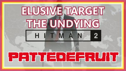 HITMAN 2 | Elusive Targets: The Undying
