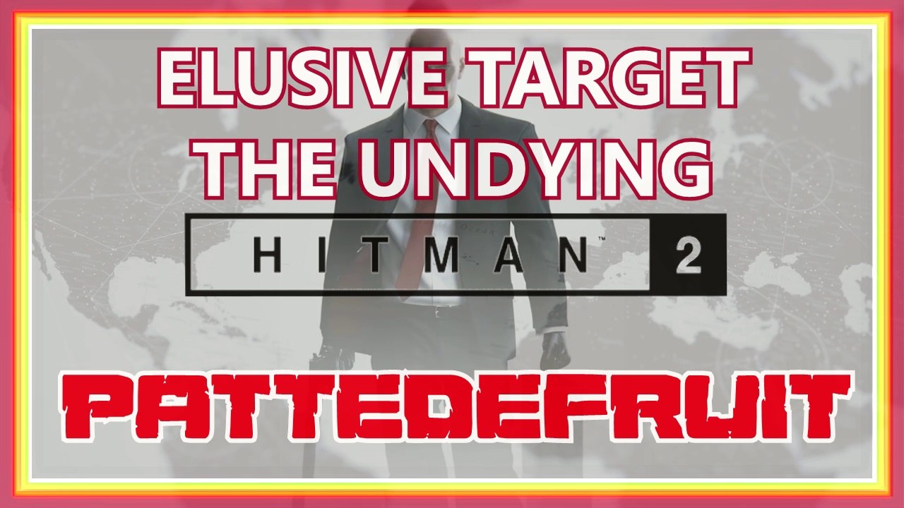 HITMAN 2 | Elusive Targets: The Undying