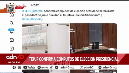 ¡Última Hora! TEPJF confirma cómputo del 2 de junio; Claudia Sheinbaum es declarada ganadora