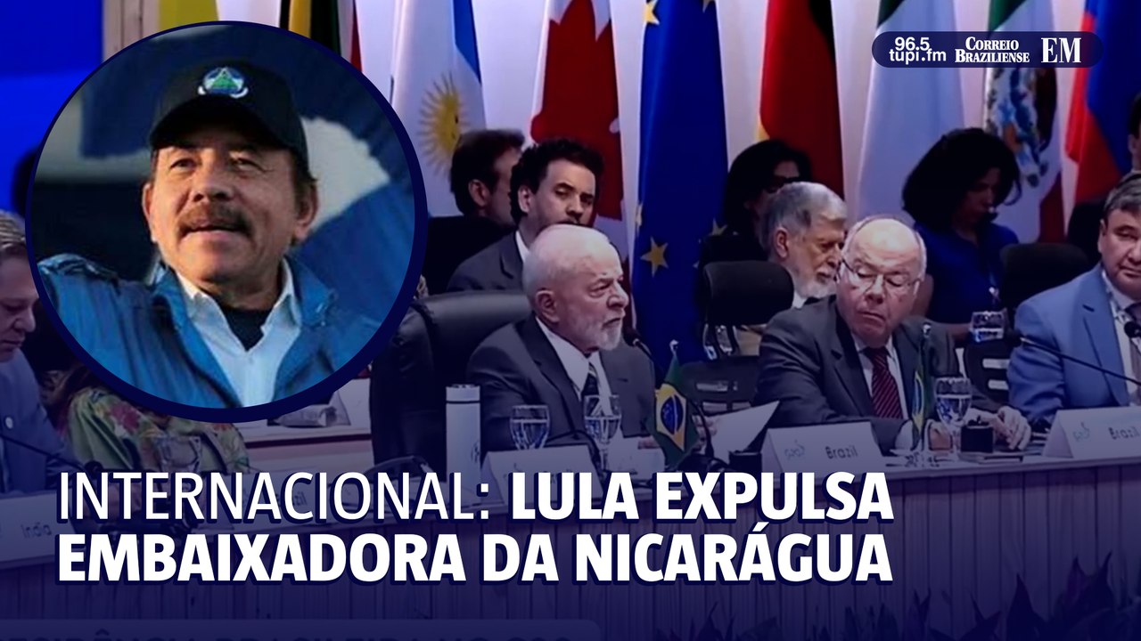 Entenda por que Lula expulsou embaixadora da Ni...