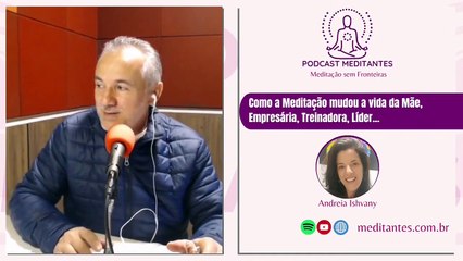 A Escuta Ativa veio com a Meditação - Meditantes PodCast #05