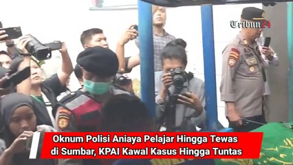 Oknum Polisi Aniaya Pelajar Hingga Tewas di Sumbar, KPAI Kawal Kasus Hingga Tuntas