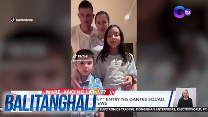 "Just give me my money" entry ng Dantes squad, almost 14M na ang views | Balitanghali