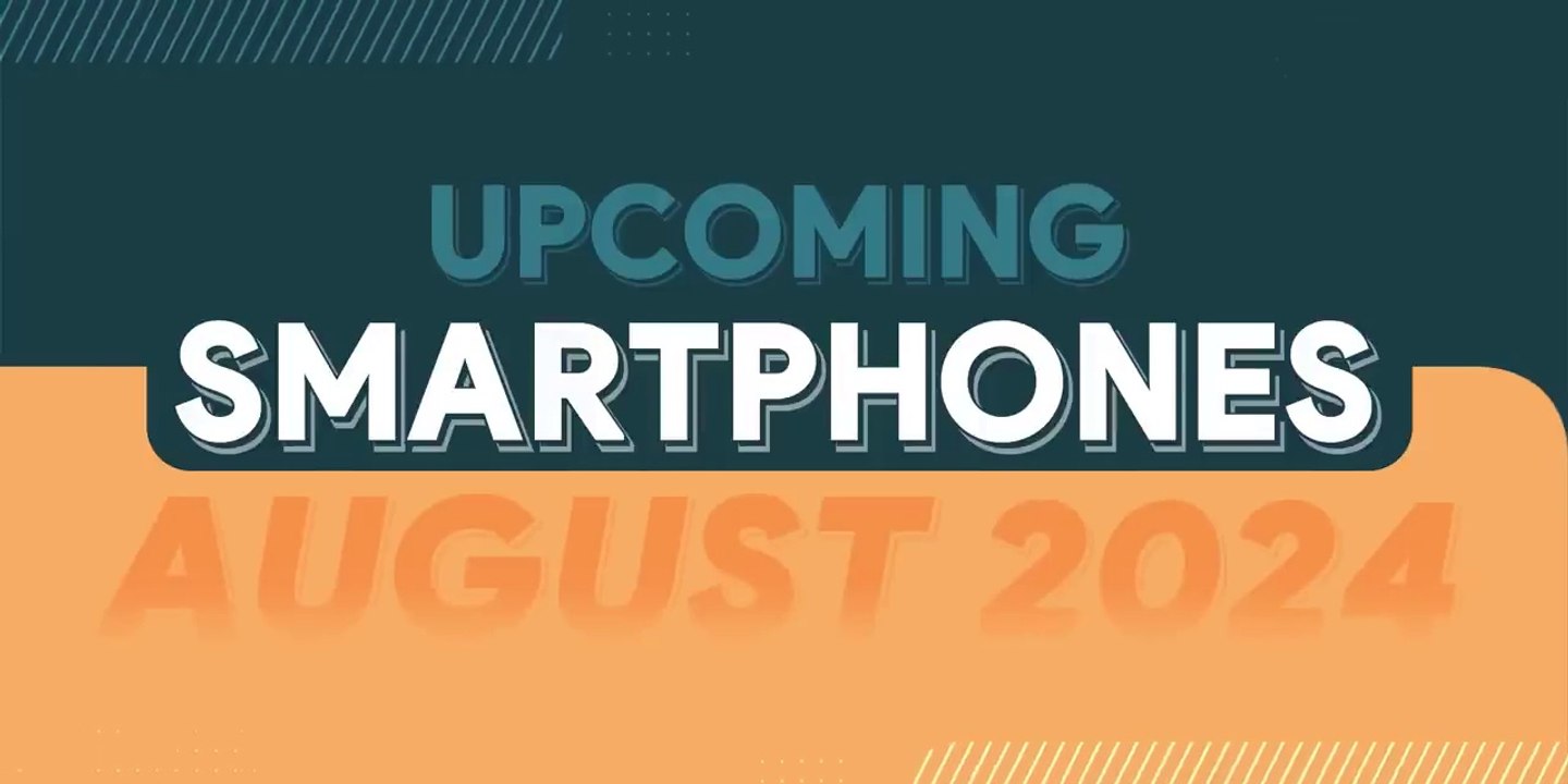 Top 12 Best Upcoming Mobile Phone Launches August_2024