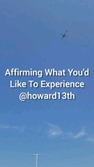 "Affirming What You'd Like To Experience" 08/08/2024