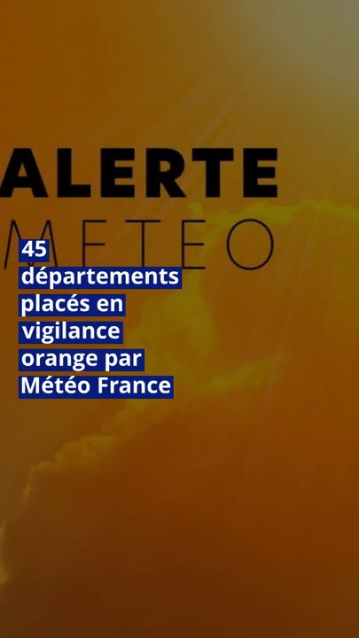 Alerte canicule : 45 départements placés en vigilance orange par Météo France